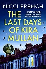 Kartonierter Einband The Last Days of Kira Mullan von Nicci French