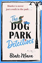 Kartonierter Einband The Dog Park Detectives von Blake Mara