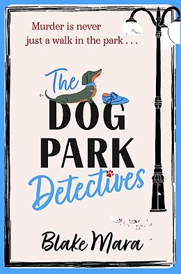 Kartonierter Einband The Dog Park Detectives von Blake Mara