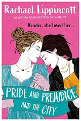 Couverture cartonnée Pride and Prejudice and the City de Rachael Lippincott