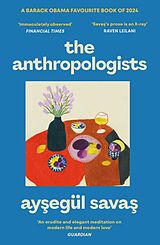 Kartonierter Einband The Anthropologists von Aysegül Savas