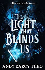 Couverture cartonnée The Light That Blinds Us de Andy Darcy Theo