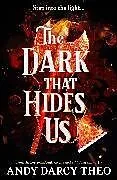 Kartonierter Einband The Dark That Hides Us von Andy Darcy Theo