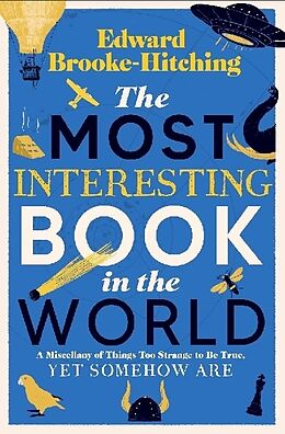 Livre Relié The Most Interesting Book in the World de Brooke-Hitching Edward