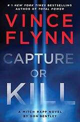 Couverture cartonnée Capture or Kill: Volume 23 de Vince Flynn, Don Bentley