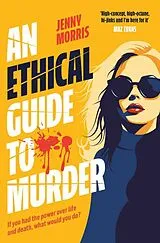 Kartonierter Einband An Ethical Guide To Murder von Jenny Morris