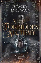 Kartonierter Einband A Forbidden Alchemy von Stacey McEwan