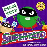 Couverture cartonnée Books are Rubbish: Two Supertato Mini Adventures de Hendra Sue, Linnet Paul