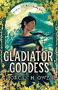 Kartonierter Einband Gladiator, Goddess von Morgan H. Owen
