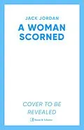 E-Book (epub) A Woman Scorned von Jack Jordan