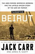 E-Book (epub) Targeted: Beirut von Jack Carr, James M. Scott