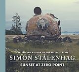 Fester Einband Sunset at Zero Point von Simon Stålenhag
