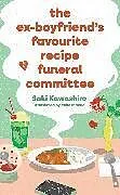 Kartonierter Einband The Ex-Boyfriend's Favourite Recipe Funeral Committee von Saki Kawashiro
