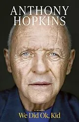 Kartonierter Einband We Did Ok, Kid von Anthony Hopkins