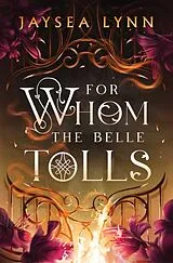 Kartonierter Einband For Whom the Belle Tolls von Jaysea Lynn