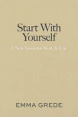 Kartonierter Einband Start With Yourself von Emma Grede