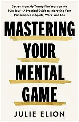 Kartonierter Einband Mastering Your Mental Game von Julie Elion