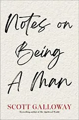 Kartonierter Einband Notes on Being a Man von Scott Galloway