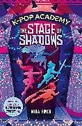 Kartonierter Einband K-Pop Academy: The Stage of Shadows von Mina Finch