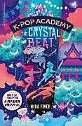 Kartonierter Einband (Kt) K-Pop Academy: The Crystal Beat: Volume 3 von Mina Finch
