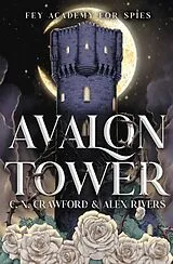 Kartonierter Einband (Kt) Avalon Tower von Alex Rivers, C. N. Crawford