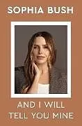 Kartonierter Einband And I Will Tell You Mine von Sophia Bush