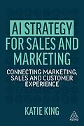 E-Book (epub) AI Strategy for Sales and Marketing von Katie King
