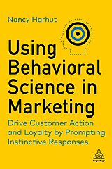 eBook (epub) Using Behavioral Science in Marketing de Nancy Harhut