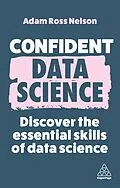 E-Book (epub) Confident Data Science von Adam Ross Nelson