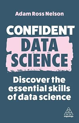 E-Book (epub) Confident Data Science von Adam Ross Nelson