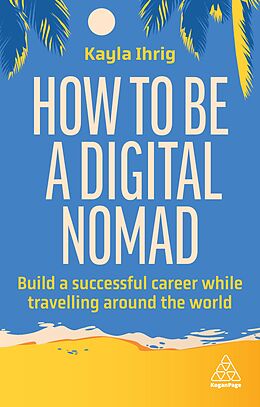 Couverture cartonnée How to Be a Digital Nomad de Kayla Ihrig