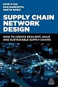 E-Book (epub) Supply Chain Network Design von Nick Vyas, Das Dasgupta, Greys Sosic