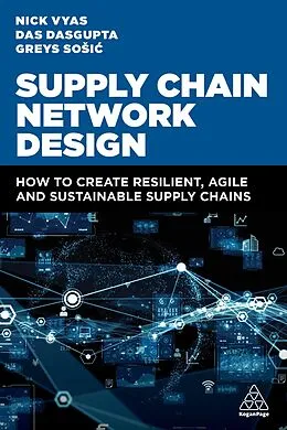 E-Book (epub) Supply Chain Network Design von Nick Vyas, Das Dasgupta, Greys Sosic