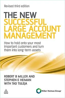 E-Book (epub) The New Successful Large Account Management von Robert B Miller, Stephen E Heiman, Tad Tuleja