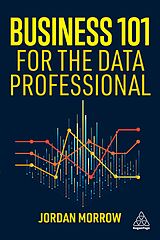 Couverture cartonnée Business 101 for the Data Professional de Jordan Morrow