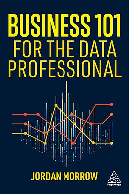 Couverture cartonnée Business 101 for the Data Professional de Jordan Morrow