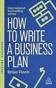 Livre Relié How to Write a Business Plan de Finch Brian