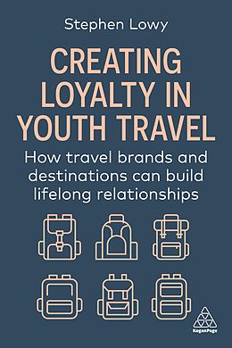 Couverture cartonnée Creating Loyalty in Youth Travel de Stephen Lowy