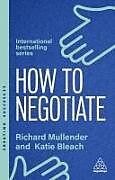 Livre Relié How to Negotiate de Richard Mullender, Katie Bleach