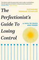 Broché The Perfectionist's Guide to Losing Control de Katherine Morgan Schafler