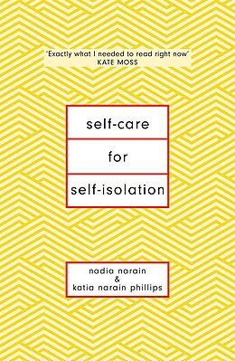eBook (epub) Self-Care for Self-Isolation de Nadia Narain, Katia Narain Phillips