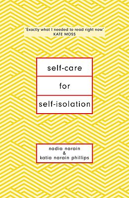 E-Book (epub) Self-Care for Self-Isolation von Nadia Narain, Katia Narain Phillips