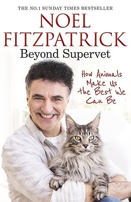 Kartonierter Einband Beyond Supervet: How Animals Make Us The Best We Can Be von Noel Fitzpatrick