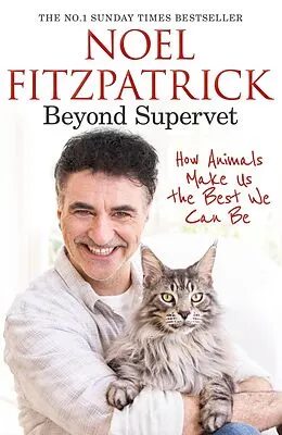 E-Book (epub) Beyond Supervet: How Animals Make Us The Best We Can Be von Noel Fitzpatrick