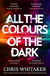 Kartonierter Einband All the Colours of the Dark von Chris Whitaker