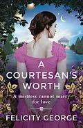 E-Book (epub) A Courtesan's Worth von Felicity George