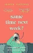 Kartonierter Einband Same Time Next Week? von Joshua Fletcher