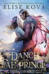 Kartonierter Einband A Dance with the Fae Prince von Elise Kova