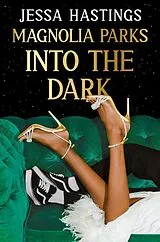 Kartonierter Einband Magnolia Parks: Into the Dark von Jessa Hastings