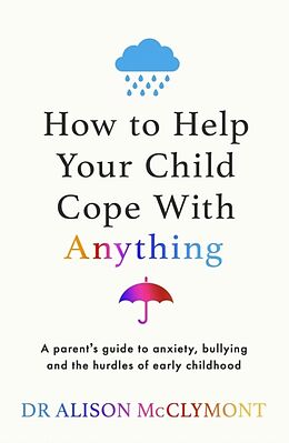 Couverture cartonnée How to Help Your Child Cope With Anything de Alison McClymont